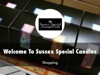 Detail Presentation About Sussex Special Candles