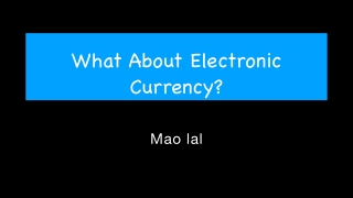What About Electronic Currency?  | Mao Lal
