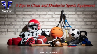 3 Tips to Clean and Deodorize Sports Equipment - FightFresh