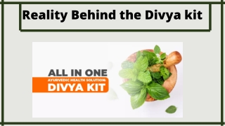 Reality Behind the Divya kit