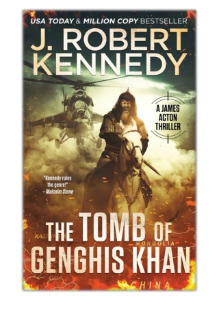 [PDF] Free Download The Tomb of Genghis Khan By J. Robert Kennedy