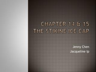 Chapter 14 & 15 the stikine ice cap