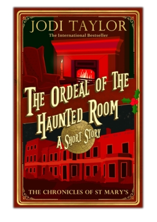 [PDF] Free Download The Ordeal of the Haunted Room By Jodi Taylor