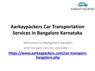 Aarkaypackers Car Transportation Services in Bangalore Karnataka