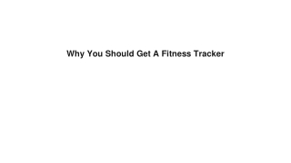 Why You Should Get A Fitness Tracker