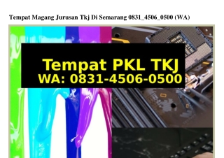 Tempat Magang Jurusan Tkj Di Semarang 083I-4506-0500(whatsApp)