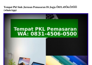 Tempat Pkl Smk Jurusan Pemasaran Di Jogja 083145060500(WA)