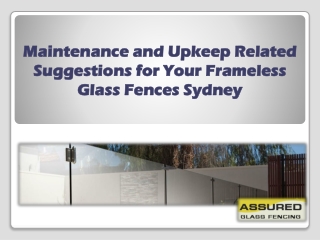 Maintenance and Upkeep Related Suggestions for Your Frameless Glass Fences Sydney