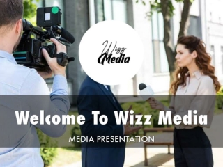 Detail Presentation About Wizz Media