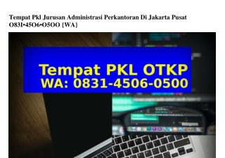 Tempat Pkl Jurusan Administrasi Perkantoran Di Jakarta Pusat Ô831•45Ô6•Ô5ÔÔ(whatsApp)