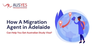 How A Migration Agent in Adelaide Can Help You Get Australian Study Visa
