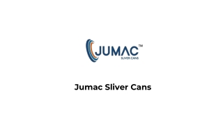 Jumac Sliver Cans