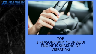 Top 3 Reasons Why Your Audi Engine is Shaking or Vibrating