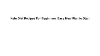 Keto Diet Recipes For Beginners _Easy Meal Plan to Start