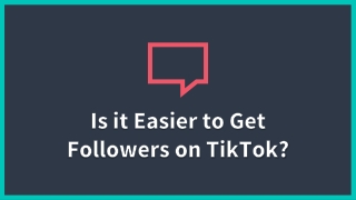 Is it Easier to Get Followers on TikTok?