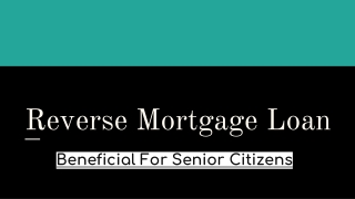 Get to Know About Benefits of Reverse Mortgage in Advance