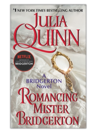 [PDF] Free Download Romancing Mister Bridgerton By Julia Quinn