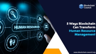 5 Ways Blockchain Can Transform Human Resource Management