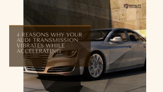 4 Reasons Why Your Audi Transmission Vibrates While Accelerating