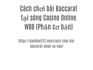 Cách chơi bài Baccarat tại sòng Casino Online W88 (Phần cơ bản)