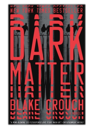 [PDF] Free Download Dark Matter By Blake Crouch