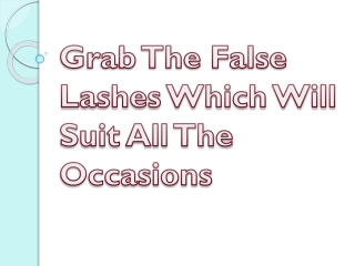 Grab The False Lashes Which Will Suit All The Occasions