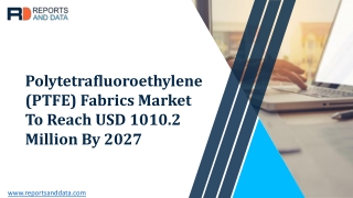 Polytetrafluoroethylene (PTFE) Fabrics Market to Witness Increased Incremental Dollar Opportunity during the Forecast Pe