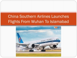 China Southern Airlines Launches Flights From Wuhan To Islamabad