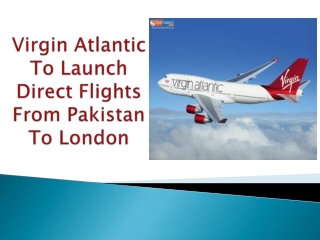 Virgin Atlantic To Launch Direct Flights From Pakistan To London