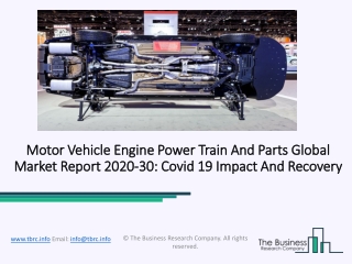 2020 Motor Vehicle Engine Power Train And Parts Market Size, Growth, Drivers, Trends And Forecast