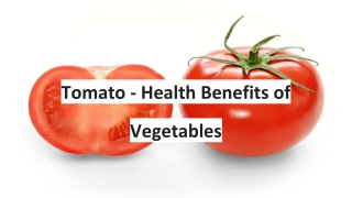 TOMATO - HEALTH BENEFITS OF VEGETABLES