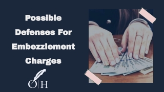 Possible Defenses For Embezzlement Charges