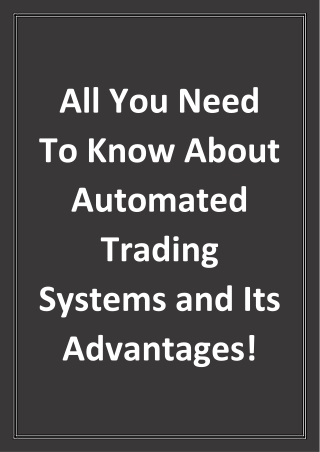 All You Need To Know About Automated Trading Systems And Its Advantages!