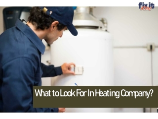 What to Look For In Heating Company?