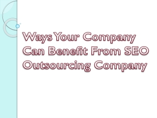 Ways Your Company Can Benefit From SEO Outsourcing Company