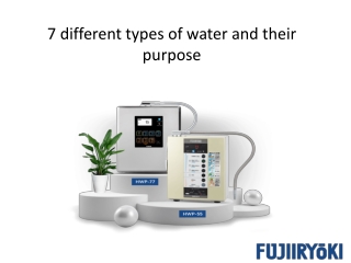 7 different types of water and their purpose