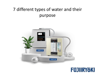 7 different types of water and their purpose
