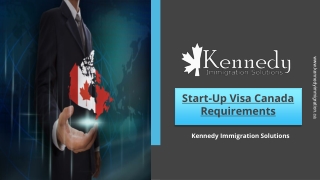 Start-Up Visa Canada Requirements - Kennedy Immigration Solutions