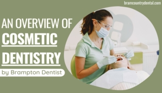 An Overview of Cosmetic Dentistry by Brampton Dentist