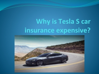 Why is Tesla S car insurance expensive?