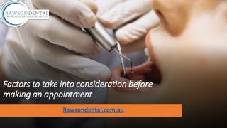 Factors to take into consideration before making an appointment