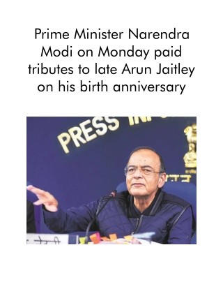 Prime Minister Narendra Modi on Monday Paid Tributes to Late Arun Jaitley on His Birth Anniversary