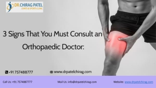 3 Signs That You Must Consult an Orthopaedic Doctor | Dr Chirag Patel