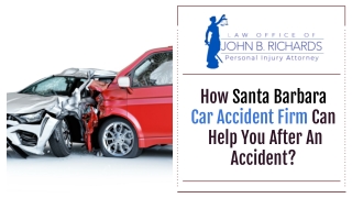 How Santa Barbara Car Accident Firm Can  Help You After An  Accident?