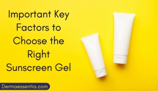 Important Key Factors to Choose the Right Sunscreen Gel