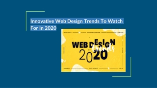 Innovative Web Design Trends To Watch For In 2020