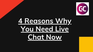 4 Reasons Why You Need Live Chat Now