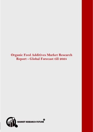 Global Organic Feed Additives Market Research Report- Forecast till 2024