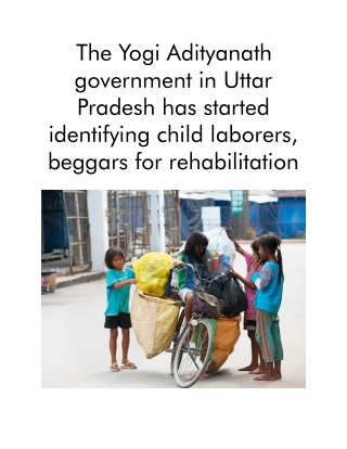 The Yogi Adityanath government in Uttar Pradesh has started identifying child laborers, beggars for rehabilitation