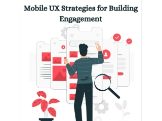 Mobile UX Strategies for Building Engagement